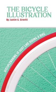 Paperback The Bicycle Illustration: Disciple Making Is Just Like Riding a Bike Book