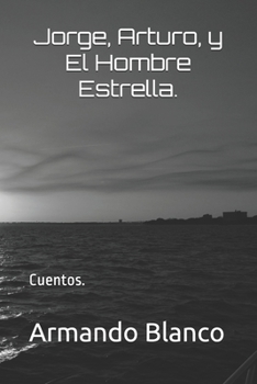 Paperback Jorge, Arturo, y El Hombre Estrella.: Cuentos.. [Spanish] Book