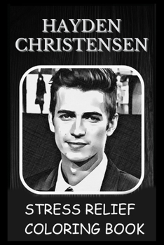 Paperback Stress Relief Coloring Book: Colouring Hayden Christensen Book