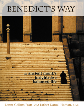 Paperback Benedict's Way: An Ancient Monk's Insights for a Balanced Life Book