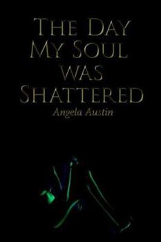 Paperback The Day My Soul was Shattered Book