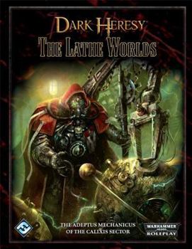 Dark Heresy: the Lathe Worlds - Book  of the Dark Heresy RPG (First edition)