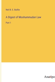 Paperback A Digest of Moohummudan Law: Part 1 Book