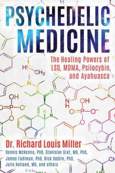 Paperback Psychedelic Medicine: The Healing Powers of Lsd, Mdma, Psilocybin, and Ayahuasca Book