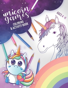 Paperback Unicorn Games: Unicorn Coloring and Activity Book for Ages 4-8 Book