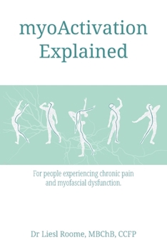 Paperback myoActivation Explained: For people experiencing chronic pain and myofascial dysfunction. Book