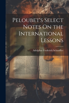 Paperback Peloubet's Select Notes On the International Lessons Book
