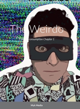 Hardcover The Weirdo: Creative Consumption chapter 1 Book
