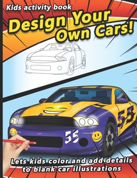 Paperback Design your own Cars: Automobile themed Designer Book For Adults, Teens, and Kids Book