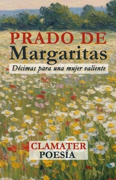 Paperback Prado de Margaritas: Décimas para una mujer valiente [Spanish] Book