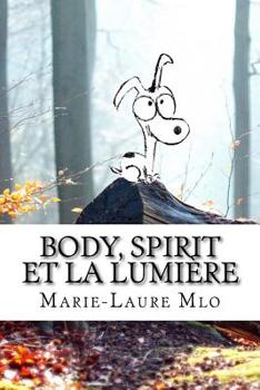 Paperback Body, Spirit et la Lumière [French] Book