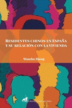 Paperback Residentes chinos en España y su relación con la vivienda [Spanish] Book