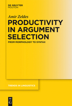 Hardcover Productivity in Argument Selection: From Morphology to Syntax Book