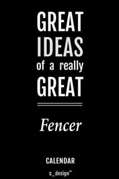 Calendar for Fencers / Fencer: Everlasting Calendar / Diary / Journal (365 Days / 3 Days per Page) for notes, journal writing, event planner, quotes & personal memories