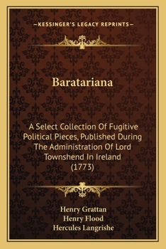 Paperback Baratariana: A Select Collection Of Fugitive Political Pieces, Published During The Administration Of Lord Townshend In Ireland (1773) Book