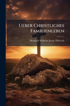 Paperback Ueber Christliches Familienleben [German] Book