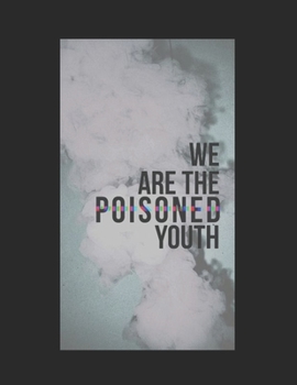 Large Notebook: We Are The Poisoned Youth | 200 pages college ruled - 8.5 x 11 inches - 21.59 x 27.94 cm: Perfect for Writing, Journaling, Notekeeping ... school, office | by Jacky Diamonds Notebooks