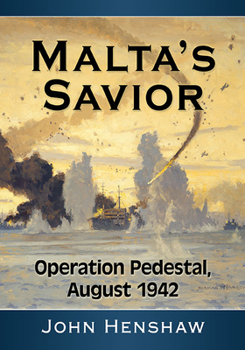 Paperback Malta's Savior: Operation Pedestal, August 1942 Book