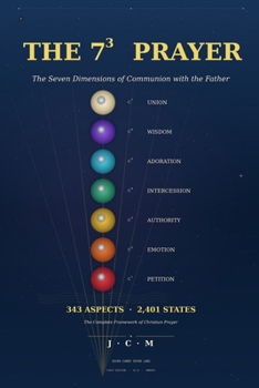 Paperback The 73 Prayer: Dimensional Activation Through Communication with God - How to Pray Across All Seven Dimensions Book