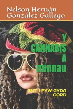 Y CANNABIS A minnau: SUT I FYW GYDA COPD (Welsh Edition)