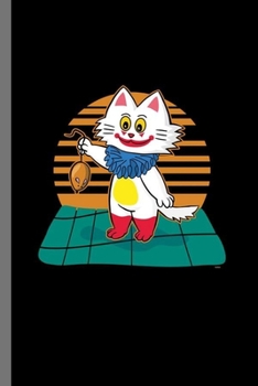 Cat Clown: For Cats Animal Lovers Cute Animal Composition Book Smiley Sayings Funny Vet Tech Veterinarian Animal Rescue Sarcastic For Kids Veterinarian Play Kit And Vet Childerns Gift (6x9) Dot Grid N