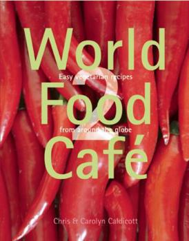 Hardcover World Food Cafe 2: Easy Vegetarian Food from Around the Globe Book