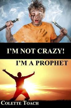 Paperback I'm Not Crazy - I'm a Prophet Book