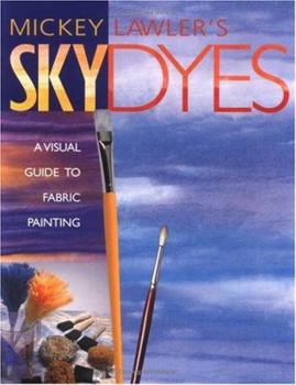 Paperback Skydyes. a Visual Guide to Fabric Painting - Print on Demand Edition Book
