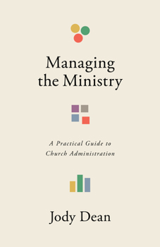 Paperback Managing the Ministry: A Practical Guide to Church Administration Book