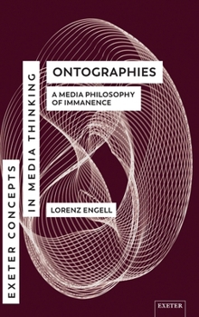 Hardcover Ontographies: A Media Philosophy of Immanence Book