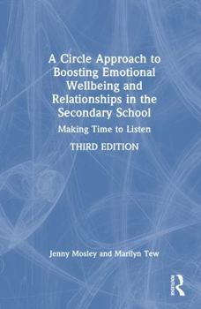 A Circle Approach to Boosting Emotional Wellbeing and Relationships in the Secondary School: Making Time to Listen
