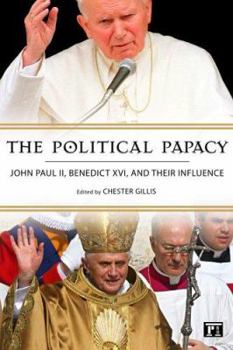 Hardcover Political Papacy: John Paul II, Benedict XVI, and Their Influence Book