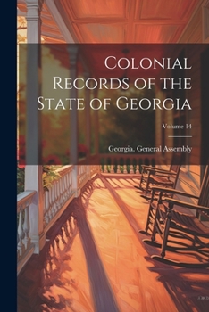 Paperback Colonial Records of the State of Georgia; Volume 14 Book