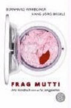 Paperback Frag Mutti: Das Handbuch nicht nur für Junggesellen (Fischer Taschenbücher Allgemeine Reihe) [German] Book