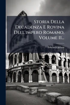 Storia Della Decadenza E Rovina Dell'impero Romano, Volume 11... (Italian Edition)
