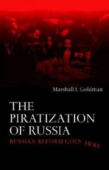 Paperback The Piratization of Russia: Russian Reform Goes Awry Book