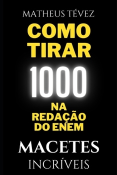 Paperback Como Tirar 1000 Na Redação Do Enem: Macetes Incríveis [Portuguese] Book