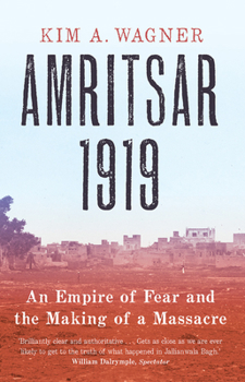 Paperback Amritsar 1919: An Empire of Fear and the Making of a Massacre Book