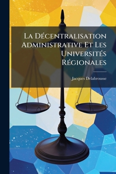 Paperback La Décentralisation Administrative Et Les Universités Régionales [French] Book