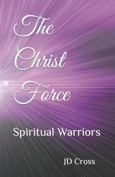 Paperback The Christ Force: Spiritual Warriors Book