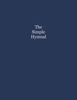 Paperback The Simple Hymnal: Paperback Binding (Not Spiral-Bound) Book