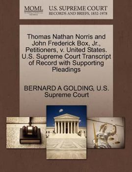 Paperback Thomas Nathan Norris and John Frederick Box, Jr., Petitioners, V. United States. U.S. Supreme Court Transcript of Record with Supporting Pleadings Book