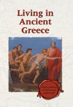 Hardcover Exploring Cultural History - Living in Ancient Greece (hardcover edition) Book