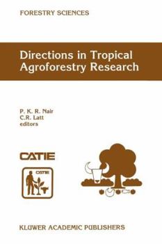Paperback Directions in Tropical Agroforestry Research: Adapted from Selected Papers Presented to a Symposium on Tropical Agroforestry Organized in Connection w Book