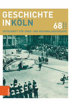 Geschichte in Koln 2021: Zeitschrift Fur Stadt- Und Regionalgeschichte (Geschichte in Koln, 68)
