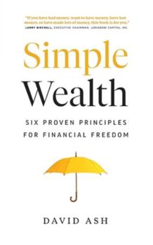 Paperback Simple Wealth: Six Proven Principles for Financial Freedom Book