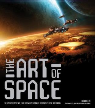 Hardcover The Art of Space: The History of Space Art, from the Earliest Visions to the Graphics of the Modern Era Book