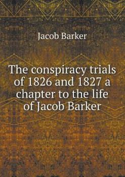 Paperback The conspiracy trials of 1826 and 1827 a chapter to the life of Jacob Barker Book