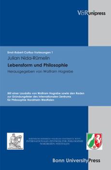 Philosophie Und Lebensform: Mit Einer Laudatio Von Wolfram Hogrebe Sowie Den Reden Zur Grundungsfeier Des Internationalen Zentrums Fur Philosophie Nor