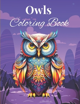 Paperback Owls Coloring Book: Amazing Owls Coloring Book With Stress Relieving Designs For Adults Relaxation Book